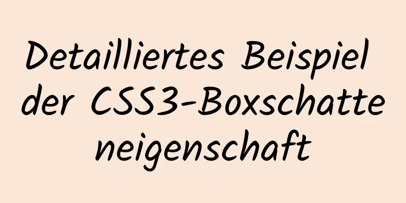 Detailliertes Beispiel der CSS3-Boxschatteneigenschaft