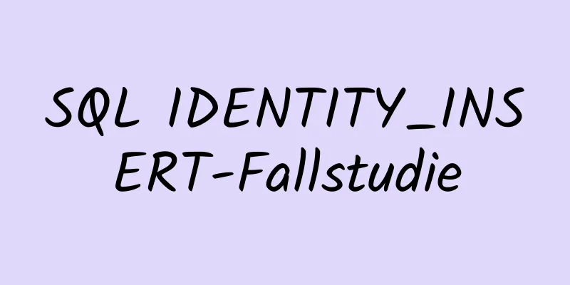 SQL IDENTITY_INSERT-Fallstudie