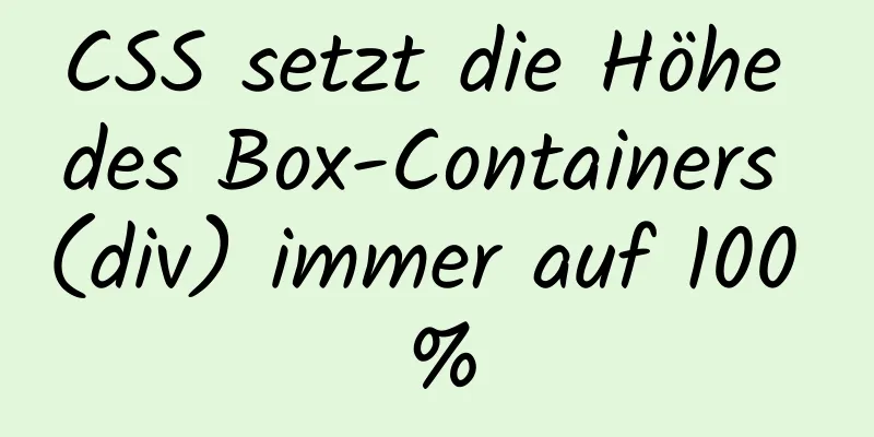 CSS setzt die Höhe des Box-Containers (div) immer auf 100 %