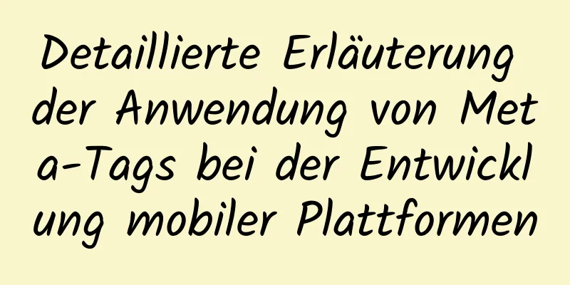 Detaillierte Erläuterung der Anwendung von Meta-Tags bei der Entwicklung mobiler Plattformen