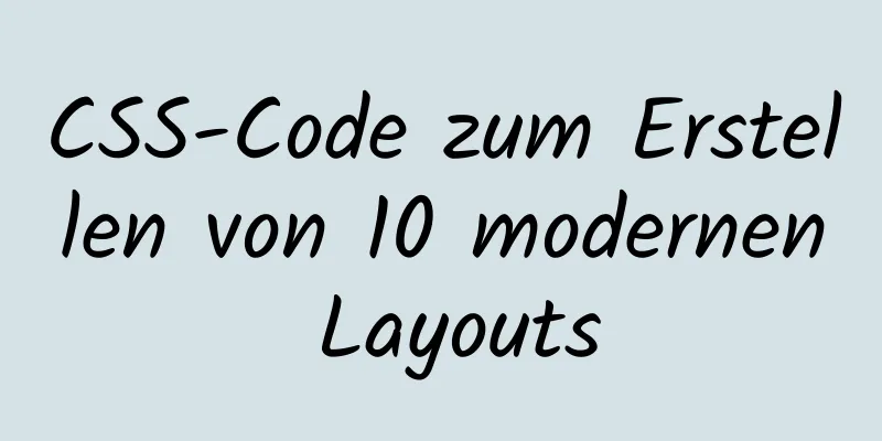 CSS-Code zum Erstellen von 10 modernen Layouts