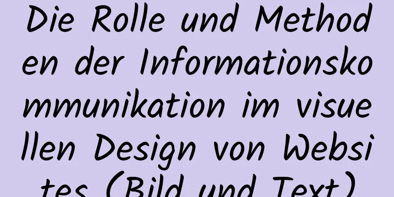 Die Rolle und Methoden der Informationskommunikation im visuellen Design von Websites (Bild und Text)