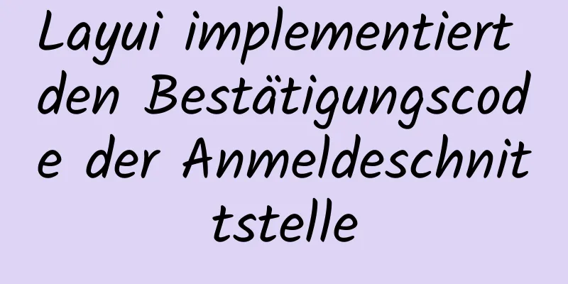 Layui implementiert den Bestätigungscode der Anmeldeschnittstelle