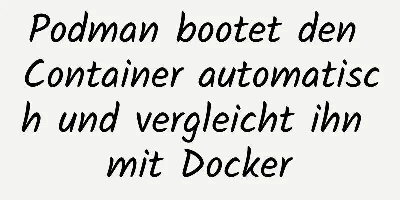 Podman bootet den Container automatisch und vergleicht ihn mit Docker