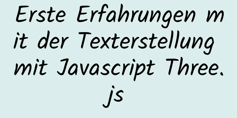 Erste Erfahrungen mit der Texterstellung mit Javascript Three.js