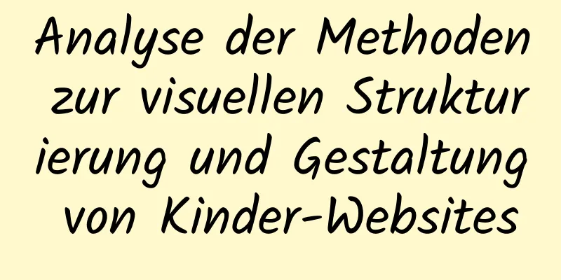 Analyse der Methoden zur visuellen Strukturierung und Gestaltung von Kinder-Websites