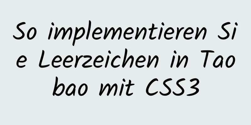 So implementieren Sie Leerzeichen in Taobao mit CSS3