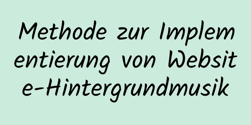 Methode zur Implementierung von Website-Hintergrundmusik