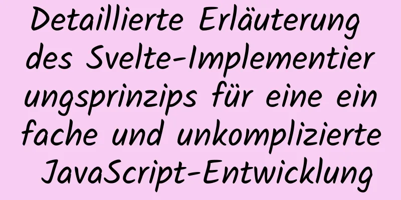 Detaillierte Erläuterung des Svelte-Implementierungsprinzips für eine einfache und unkomplizierte JavaScript-Entwicklung