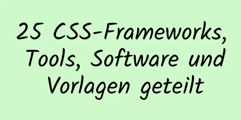 25 CSS-Frameworks, Tools, Software und Vorlagen geteilt