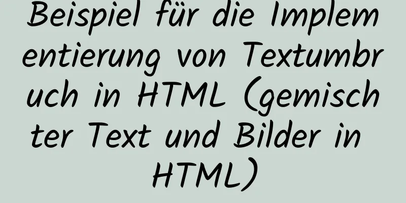 Beispiel für die Implementierung von Textumbruch in HTML (gemischter Text und Bilder in HTML)