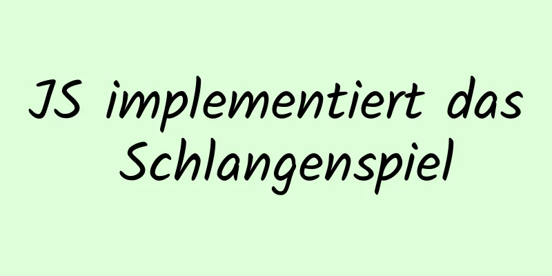 JS implementiert das Schlangenspiel