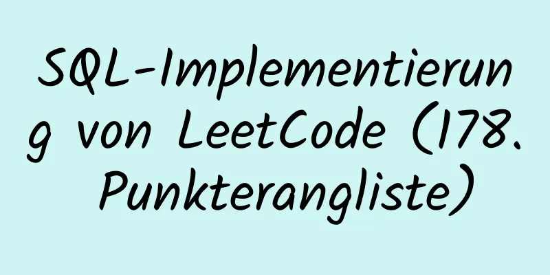 SQL-Implementierung von LeetCode (178. Punkterangliste)