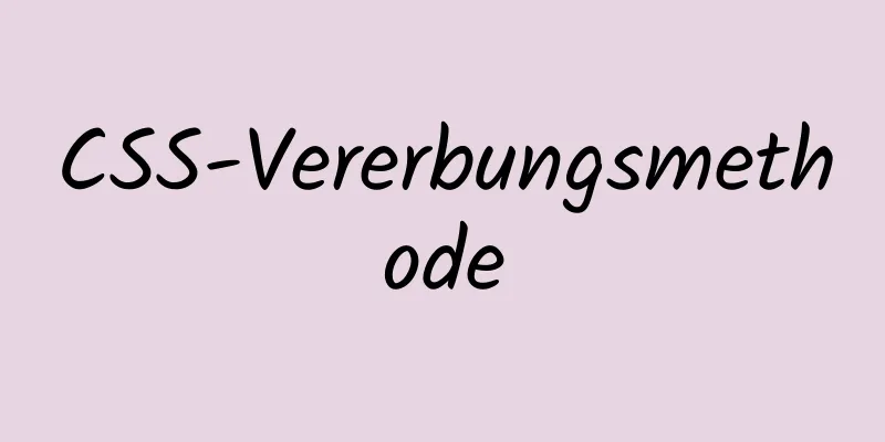 CSS-Vererbungsmethode