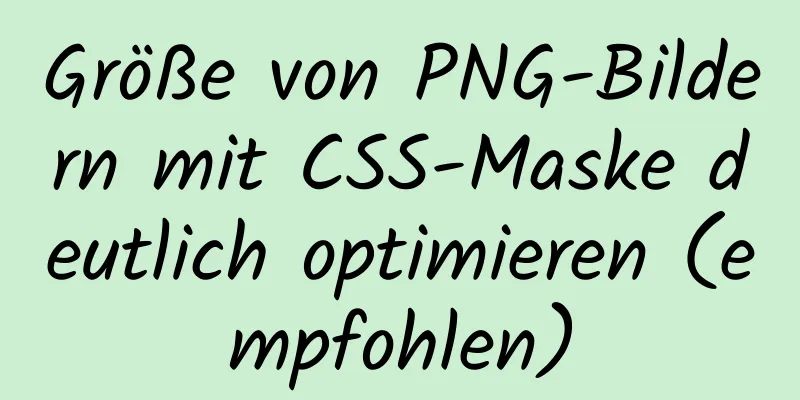 Größe von PNG-Bildern mit CSS-Maske deutlich optimieren (empfohlen)