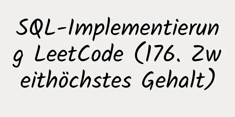 SQL-Implementierung LeetCode (176. Zweithöchstes Gehalt)