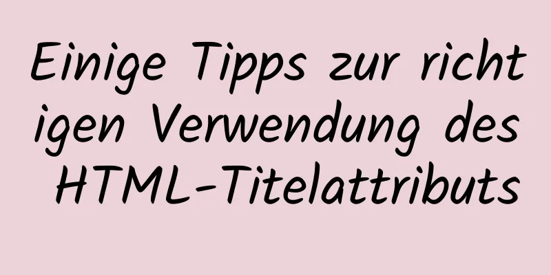 Einige Tipps zur richtigen Verwendung des HTML-Titelattributs