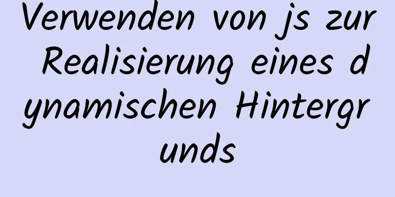 Verwenden von js zur Realisierung eines dynamischen Hintergrunds