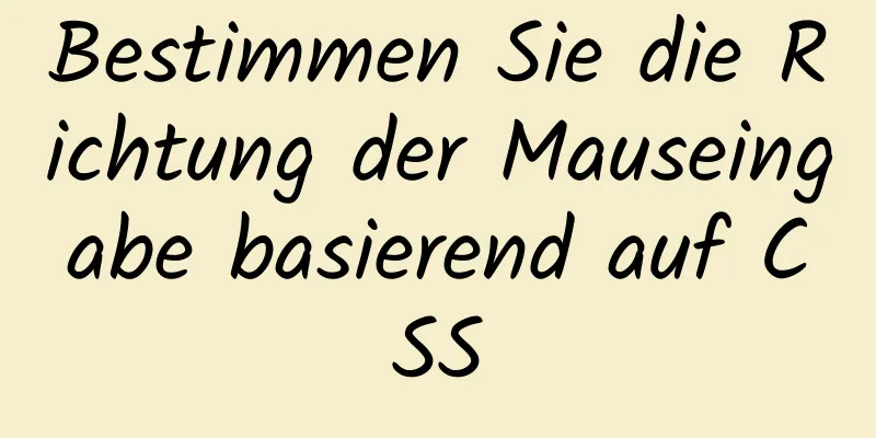 Bestimmen Sie die Richtung der Mauseingabe basierend auf CSS