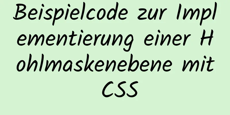 Beispielcode zur Implementierung einer Hohlmaskenebene mit CSS