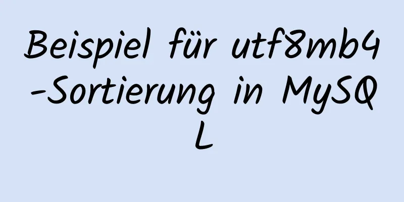 Beispiel für utf8mb4-Sortierung in MySQL