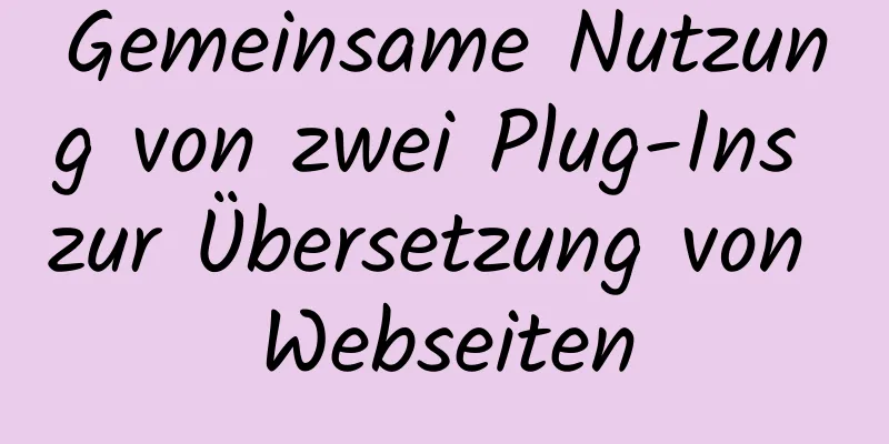 Gemeinsame Nutzung von zwei Plug-Ins zur Übersetzung von Webseiten