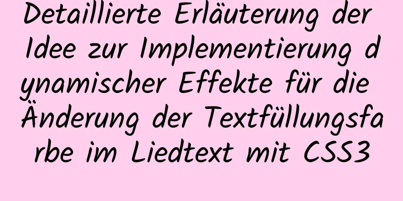 Detaillierte Erläuterung der Idee zur Implementierung dynamischer Effekte für die Änderung der Textfüllungsfarbe im Liedtext mit CSS3