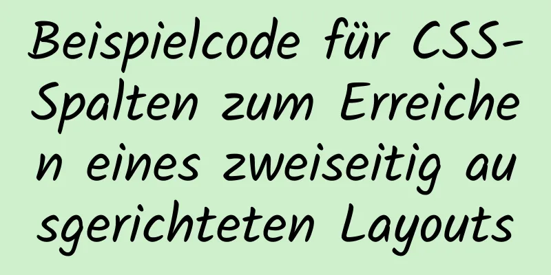 Beispielcode für CSS-Spalten zum Erreichen eines zweiseitig ausgerichteten Layouts