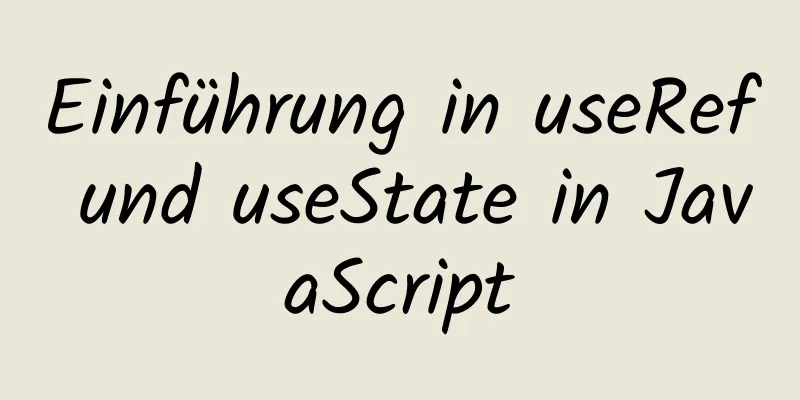 Einführung in useRef und useState in JavaScript