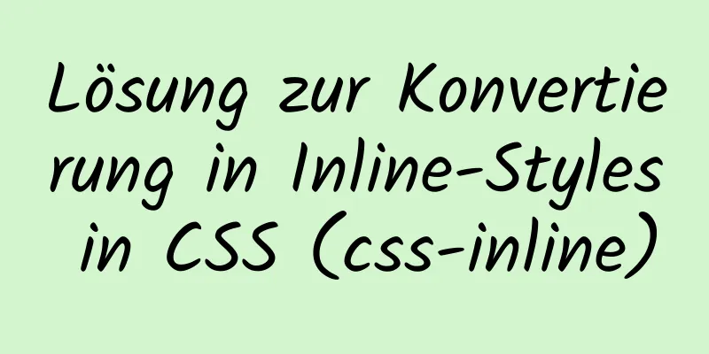 Lösung zur Konvertierung in Inline-Styles in CSS (css-inline)