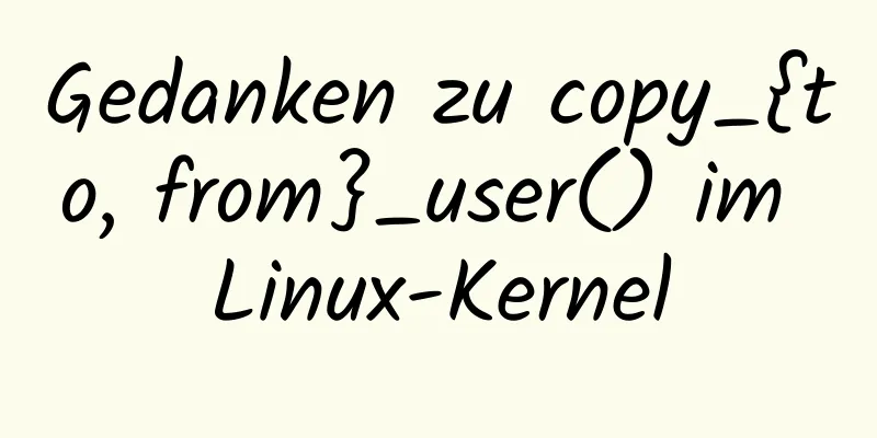 Gedanken zu copy_{to, from}_user() im Linux-Kernel