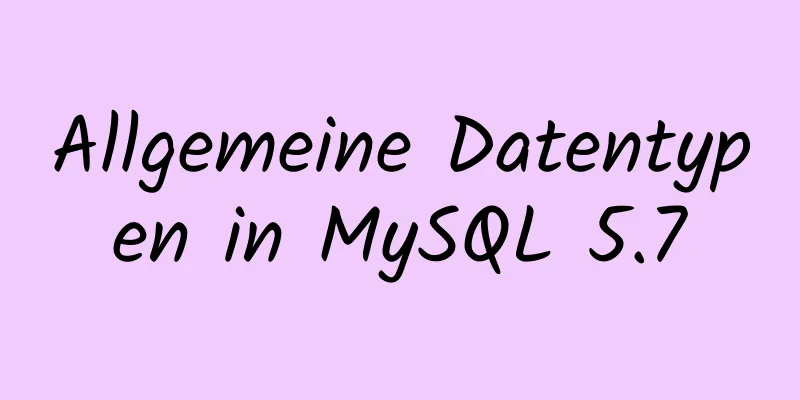 Allgemeine Datentypen in MySQL 5.7