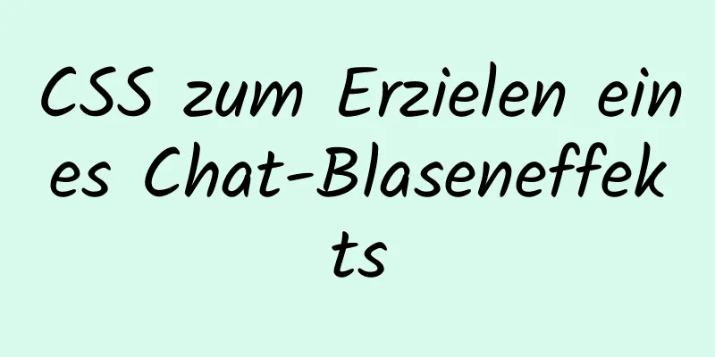 CSS zum Erzielen eines Chat-Blaseneffekts