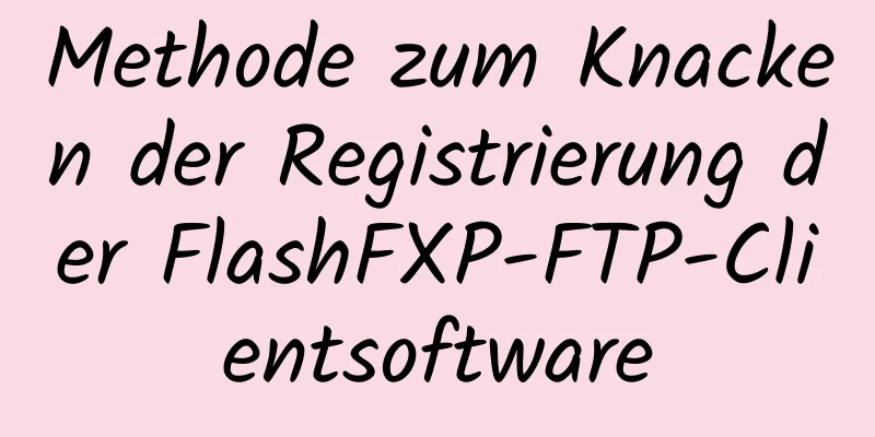 Methode zum Knacken der Registrierung der FlashFXP-FTP-Clientsoftware