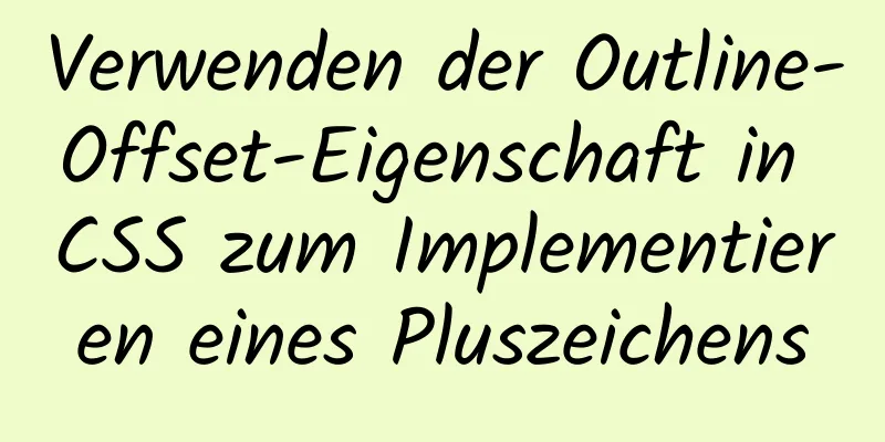 Verwenden der Outline-Offset-Eigenschaft in CSS zum Implementieren eines Pluszeichens