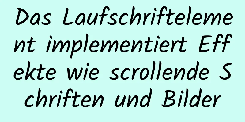 Das Laufschriftelement implementiert Effekte wie scrollende Schriften und Bilder