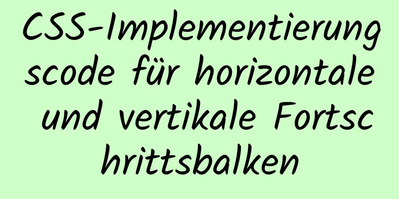 CSS-Implementierungscode für horizontale und vertikale Fortschrittsbalken