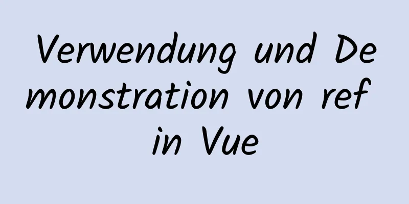 Verwendung und Demonstration von ref in Vue