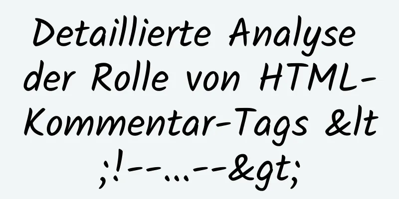 Detaillierte Analyse der Rolle von HTML-Kommentar-Tags <!--...-->