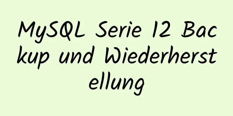 MySQL Serie 12 Backup und Wiederherstellung