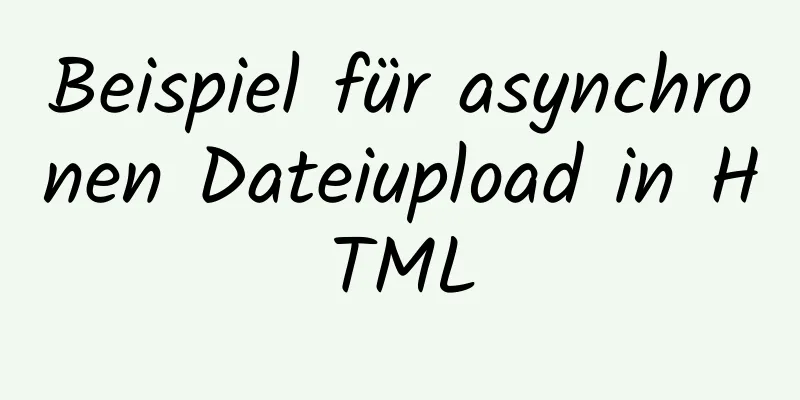 Beispiel für asynchronen Dateiupload in HTML