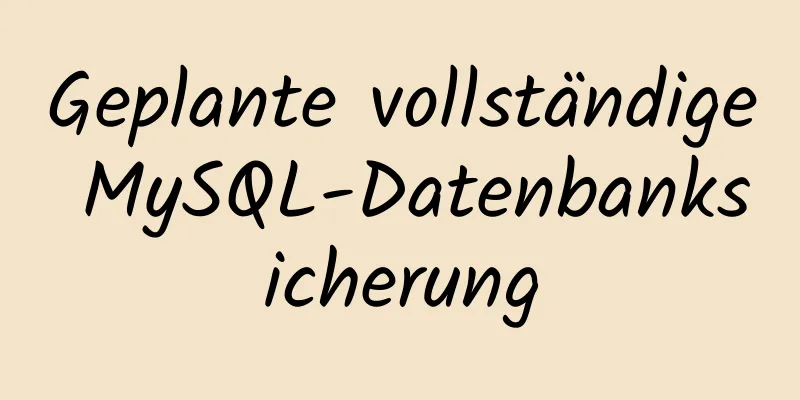 Geplante vollständige MySQL-Datenbanksicherung