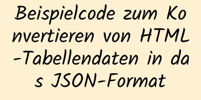 Beispielcode zum Konvertieren von HTML-Tabellendaten in das JSON-Format