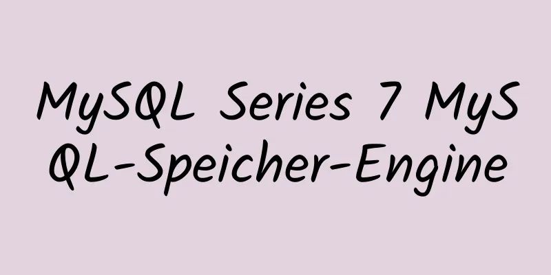 MySQL Series 7 MySQL-Speicher-Engine