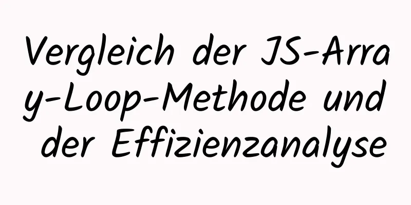 Vergleich der JS-Array-Loop-Methode und der Effizienzanalyse