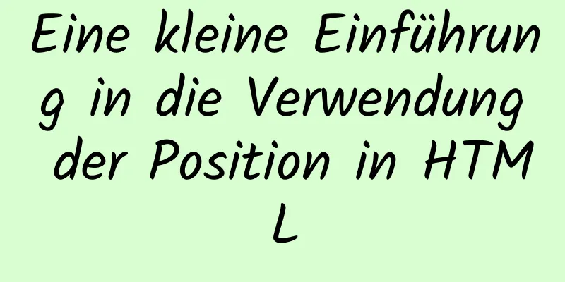 Eine kleine Einführung in die Verwendung der Position in HTML