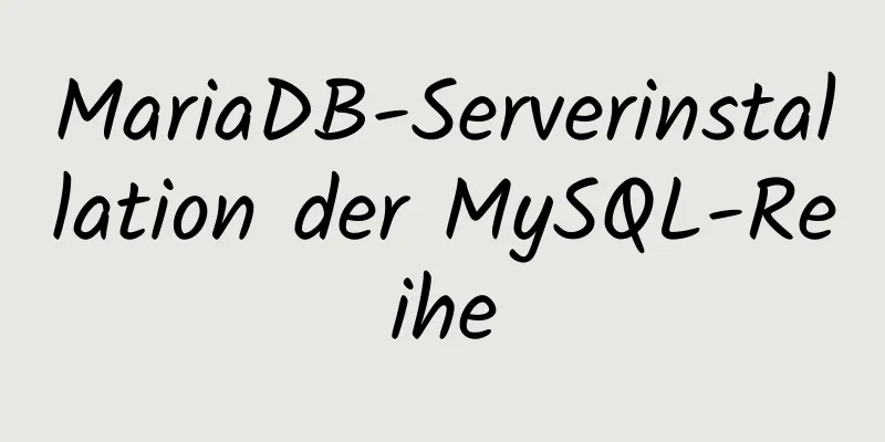 MariaDB-Serverinstallation der MySQL-Reihe