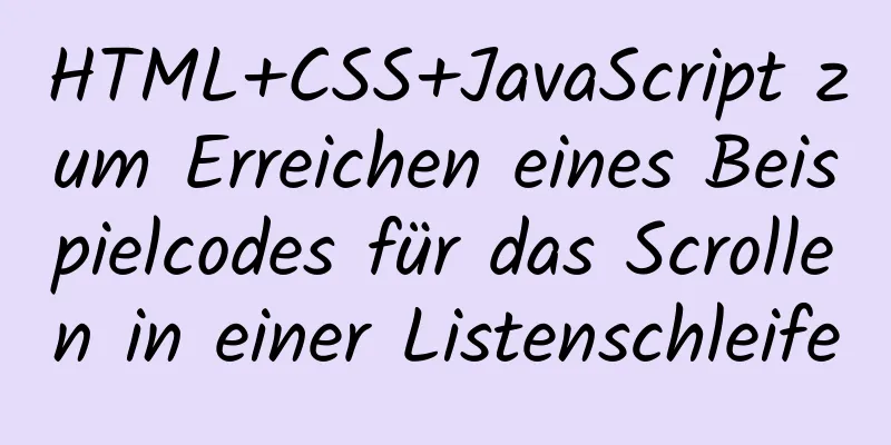 HTML+CSS+JavaScript zum Erreichen eines Beispielcodes für das Scrollen in einer Listenschleife