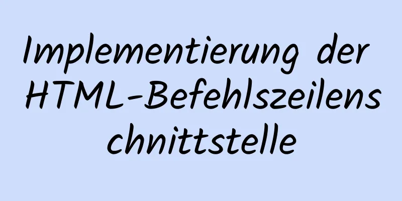 Implementierung der HTML-Befehlszeilenschnittstelle