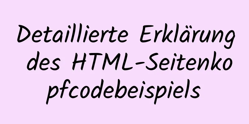 Detaillierte Erklärung des HTML-Seitenkopfcodebeispiels